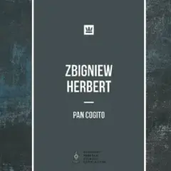 Kim jest Pan Cogito? Postać z poezji Herberta - analiza