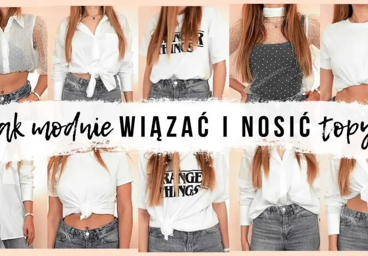 Jak wiązać koszulę damską: 7 stylowych sposobów na każdą okazję